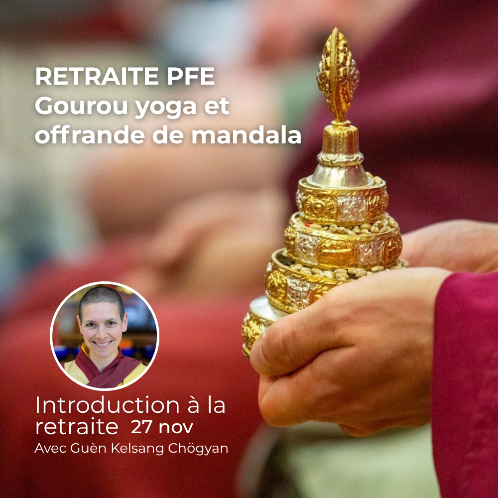 Retraite PFE   |  Gourou yoga et offrande de mandala • Introduction