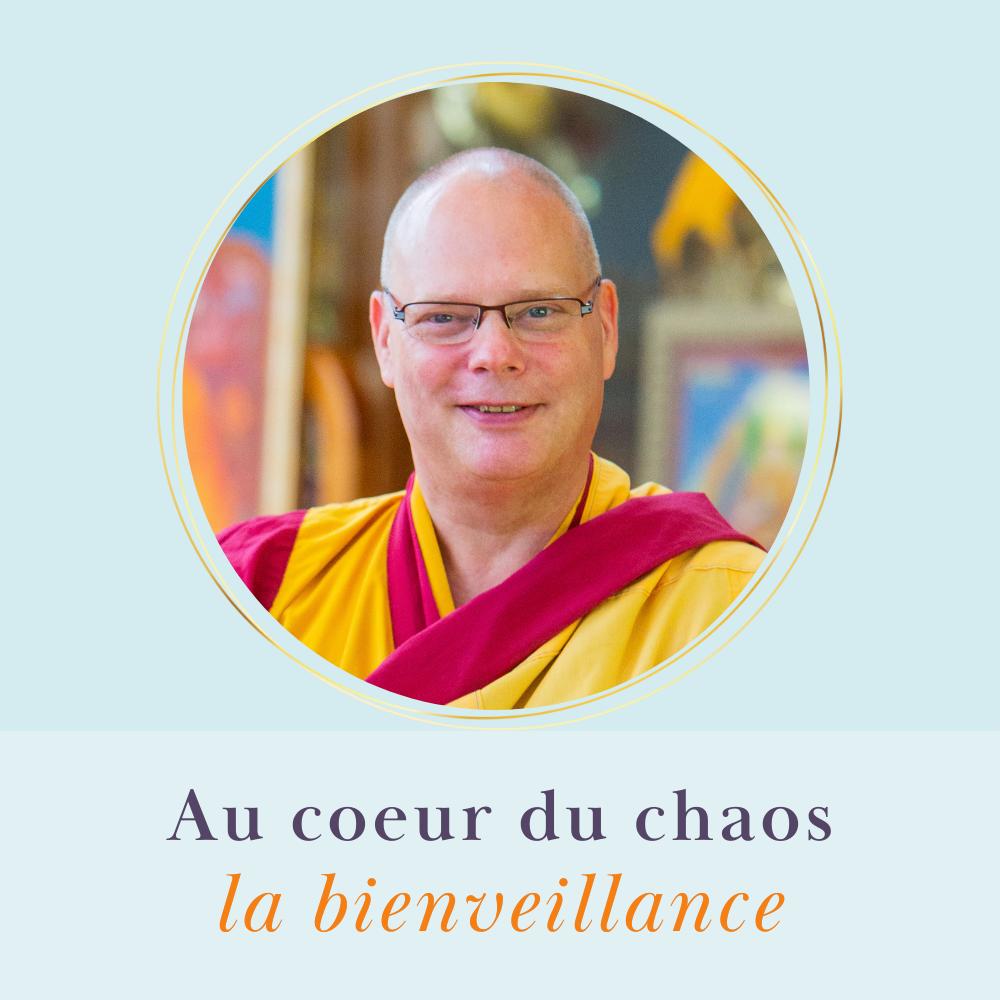 Cours spécial avec l’enseignant invité Guèn Kelsang Dragpa • Au coeur du chaos : la bienveillance