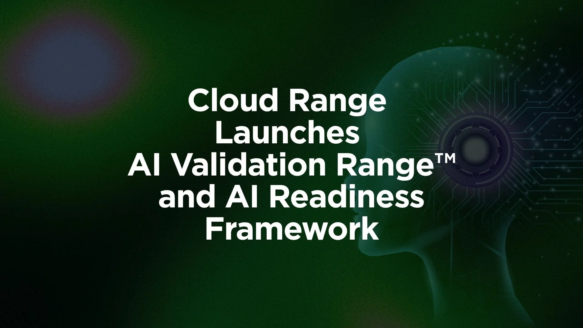 Cloud Range Launches AI Validation Range™ and AI Readiness Framework