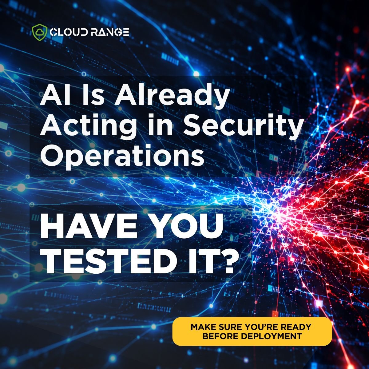 Image of blue network leading to red lines due to AI consequences, with text: AI is already acting in security operations. Have you tested it?