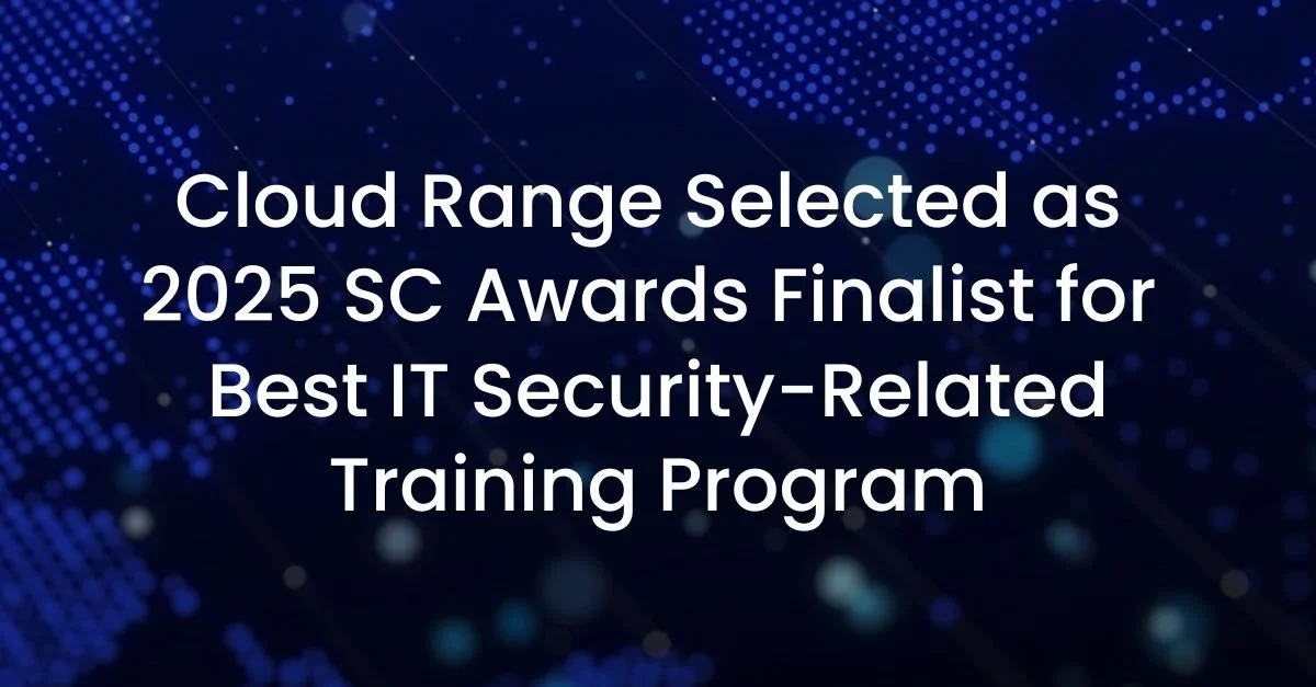 Cloud Range Selected as 2025 SC Awards Finalist for Best IT Security ...