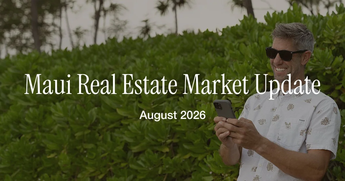 Maui Real Estate Market Update: September 2026 + Local Favorites