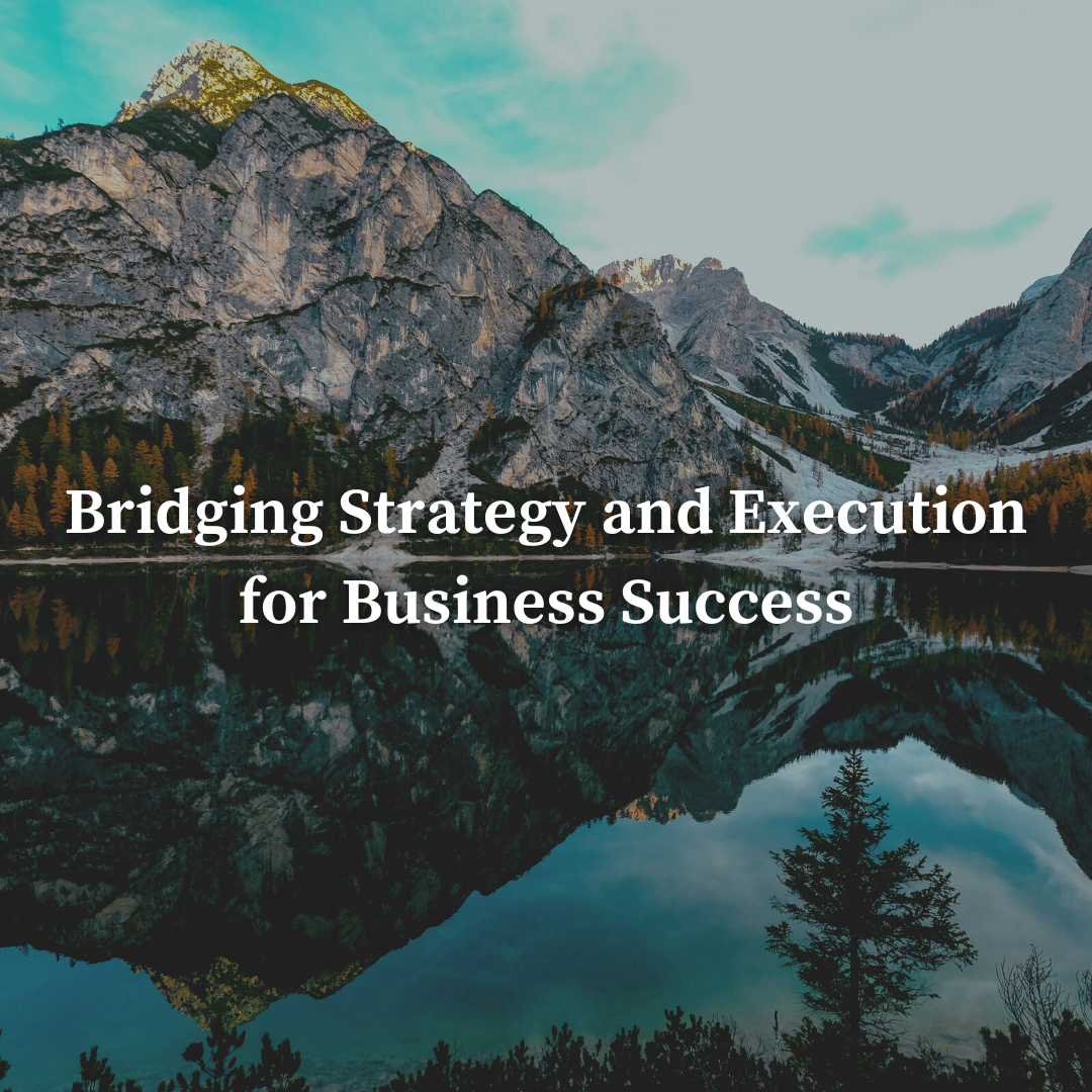 Bridging Strategy and Execution for Business Success