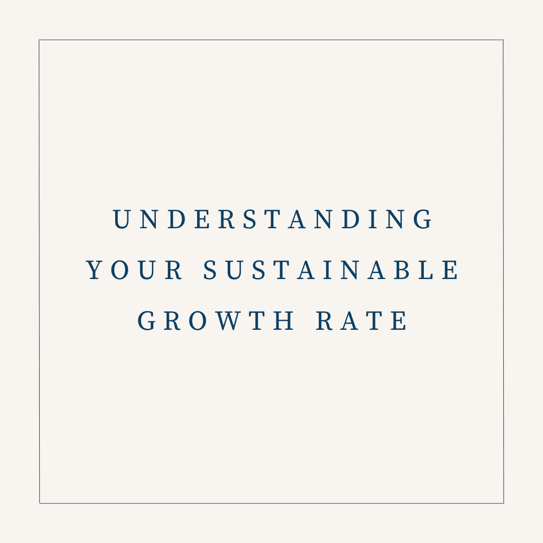 Understanding Your Sustainable Growth Rate