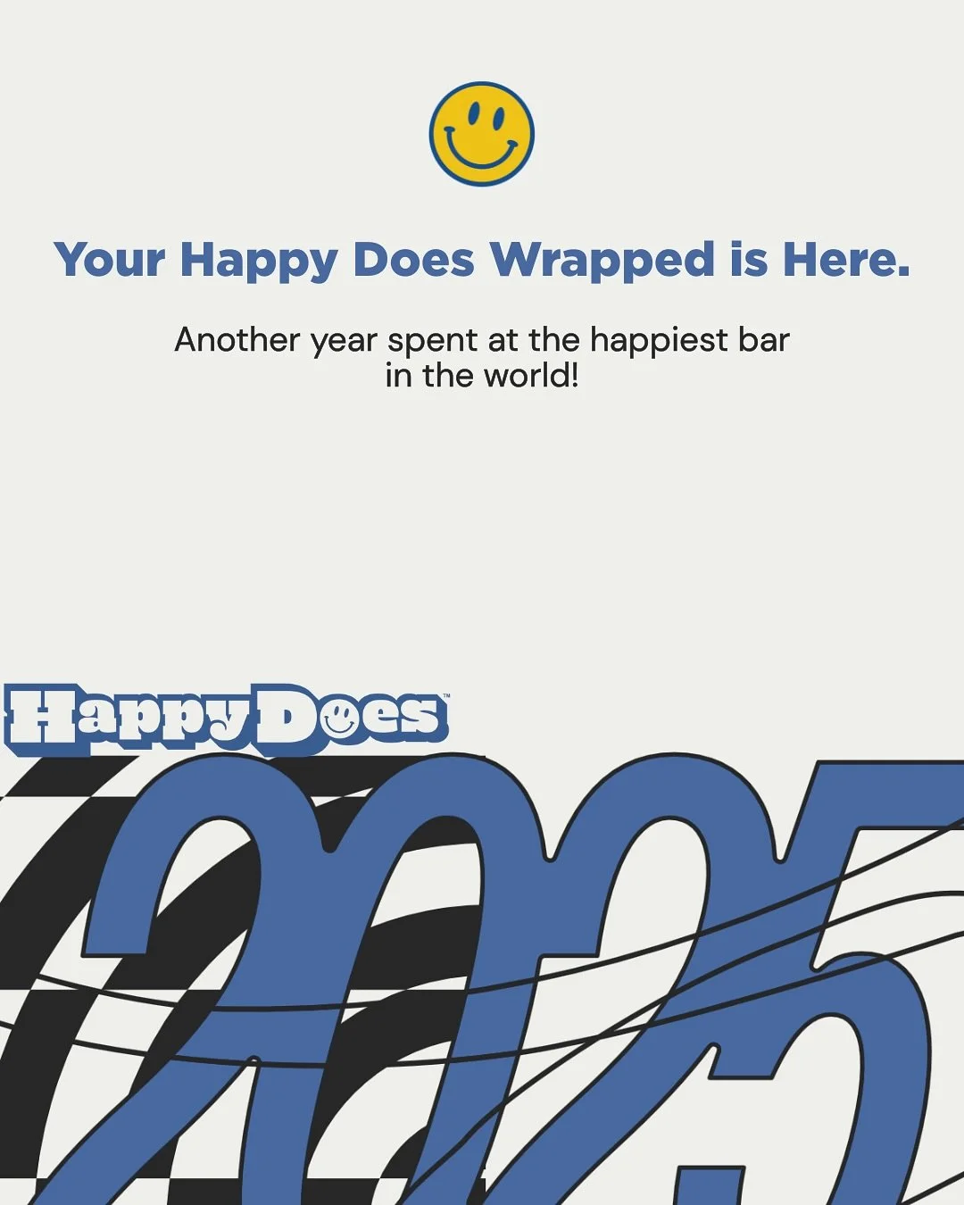 Your Happy Does Wrapped is here! 🎧🙂 The numbers are in, the nights were fun, and you definitely did not leave early. Here are your 2025 stats! 📈