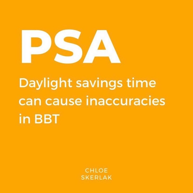 📣 Heads up to all my charter friends in Canada and the USA!

Daylight Saving Time ends on Sunday and so remember to mark tomorrow morning&rsquo;s temp as a disturbance!

Taking your BBT more than an hour earlier or later can cause inaccuracies.

Wha