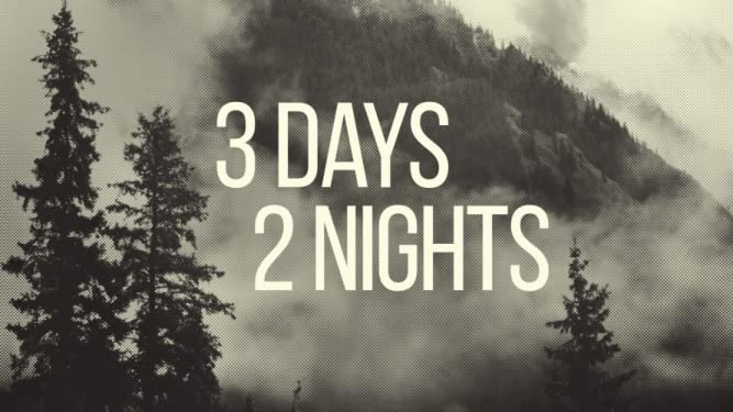3 DAYS 2 NIGHTS