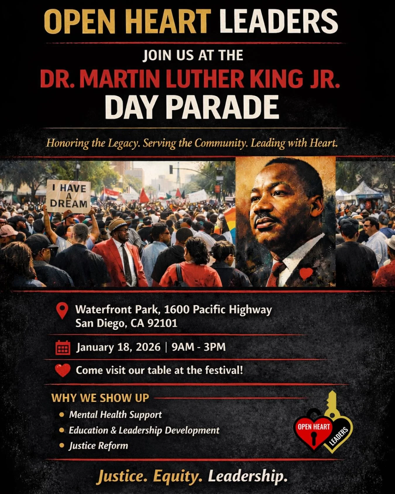 We&rsquo;re honoring the legacy by continuing the work.

Join Open Heart Leaders at the Dr. Martin Luther King Jr. Day Parade &amp; Festival for a day rooted in service, unity, and community impact.

📍 Waterfront Park, San Diego
🗓 January 18, 2026 