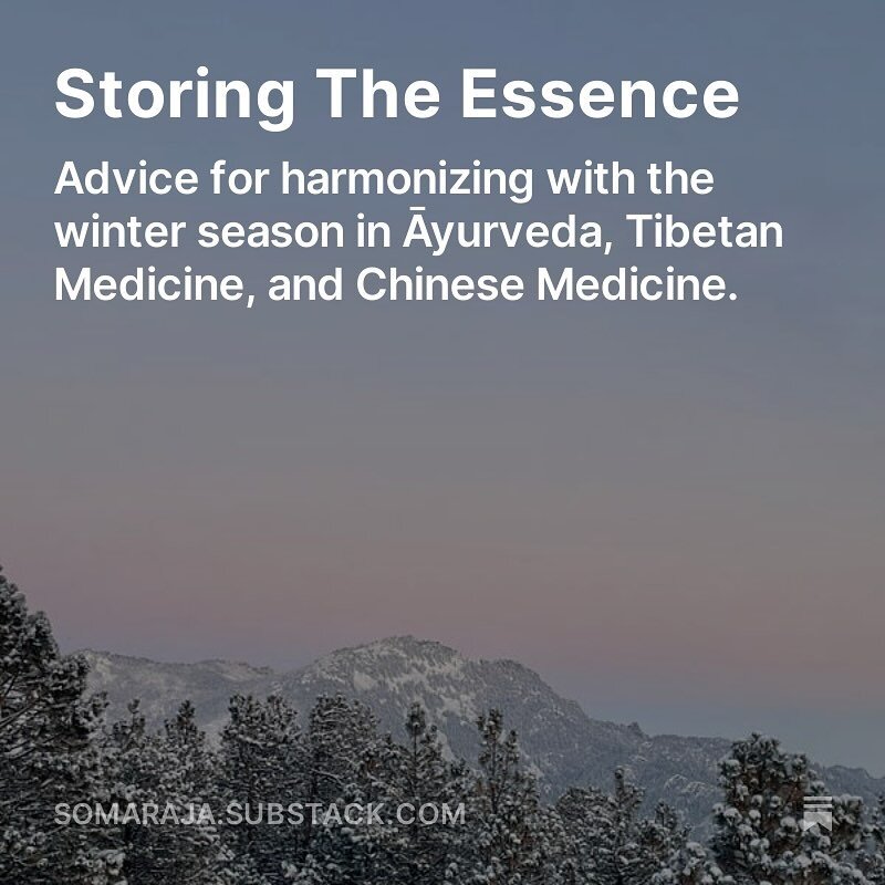 With cold and brief days, winter can feel harsh and introspective compared to the brimming yang of summer light. However, the healthier we are, the more we value all of the seasons, and the way they represent the cycles of our lives.

Āyurveda, Tibet