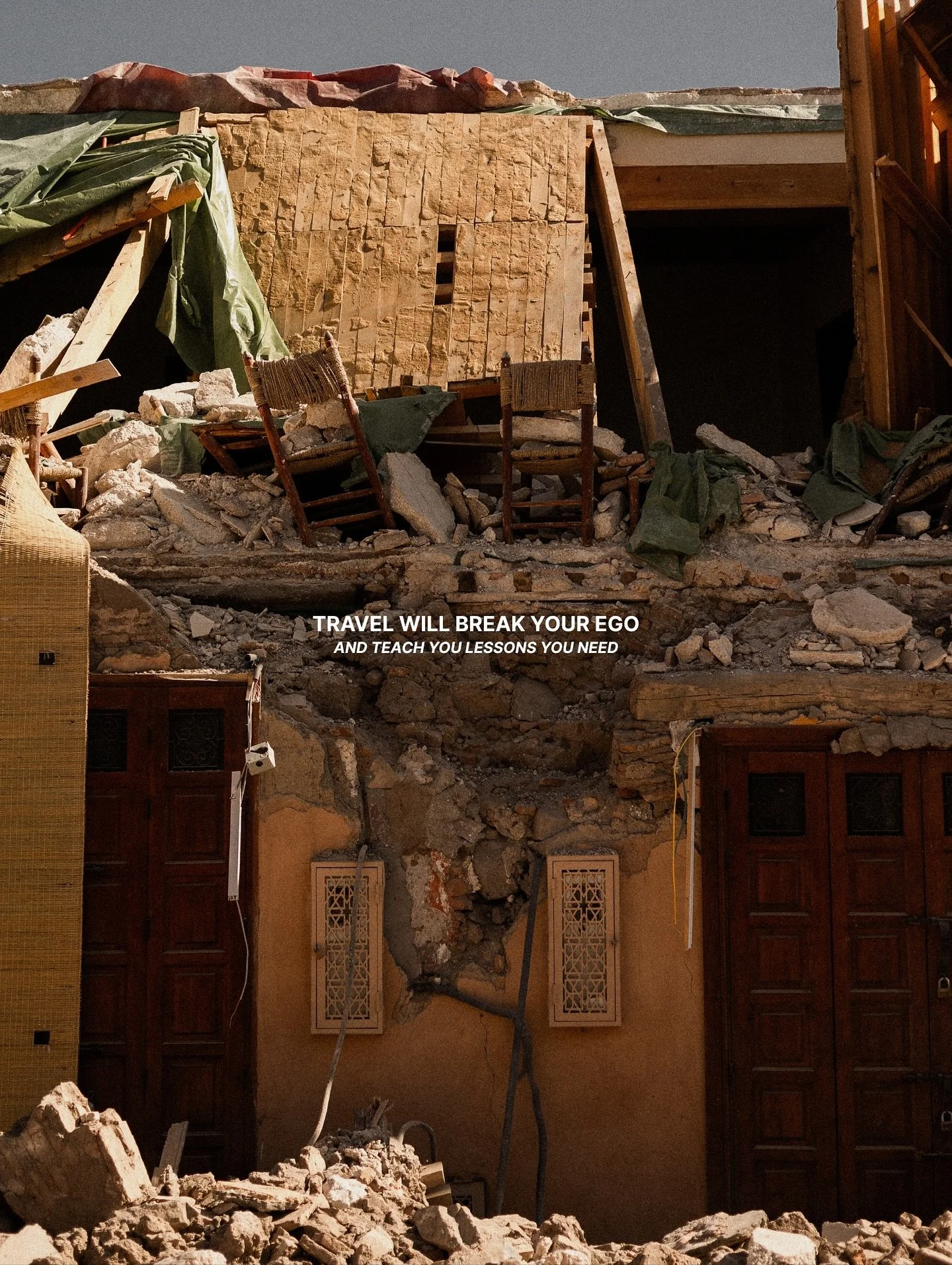 Travel will break your ego and that is exactly what you need.  It reminds you that control is an illusion, comfort is optional, and home is a feeling you carry within.  Every journey humbles you and shifts the way you see the world and yourself.
 Hav