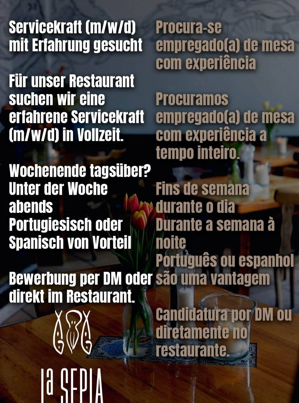 Servicekraft (m/w/d) mit Erfahrung gesucht | Procura-se empregado(a) de mesa com experi&ecirc;ncia
Empregado(a) de mesa com experi&ecirc;ncia (m/f/d)

Tempo inteiro | Fins de semana durante o dia &amp; dias &uacute;teis &agrave; noite

Para o nosso r