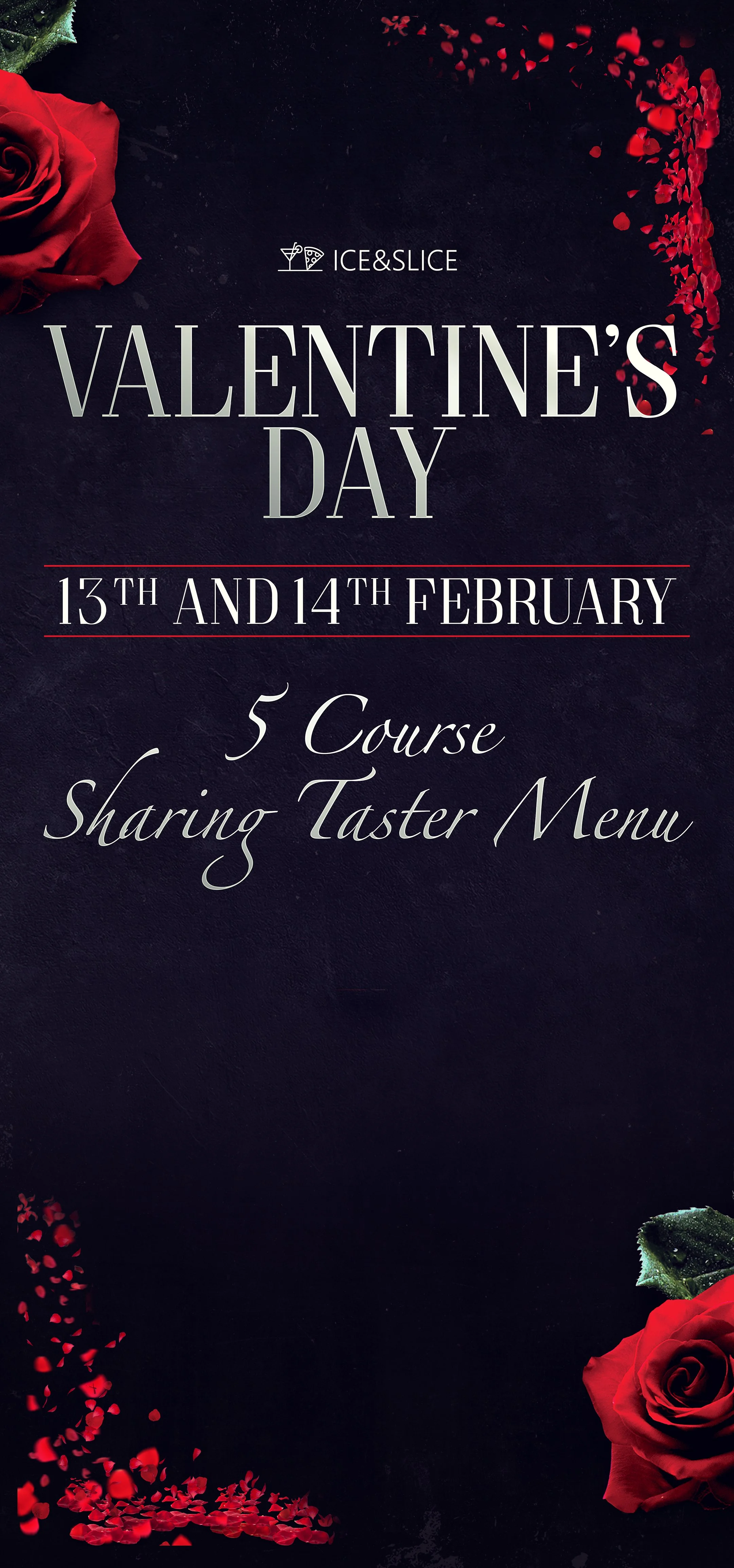 Valentine's Day event poster for Ice & Slice, scheduled for February 13th and 14th, featuring a 5-course sharing taster menu, with red roses and decorative rose petal accents on a dark background.