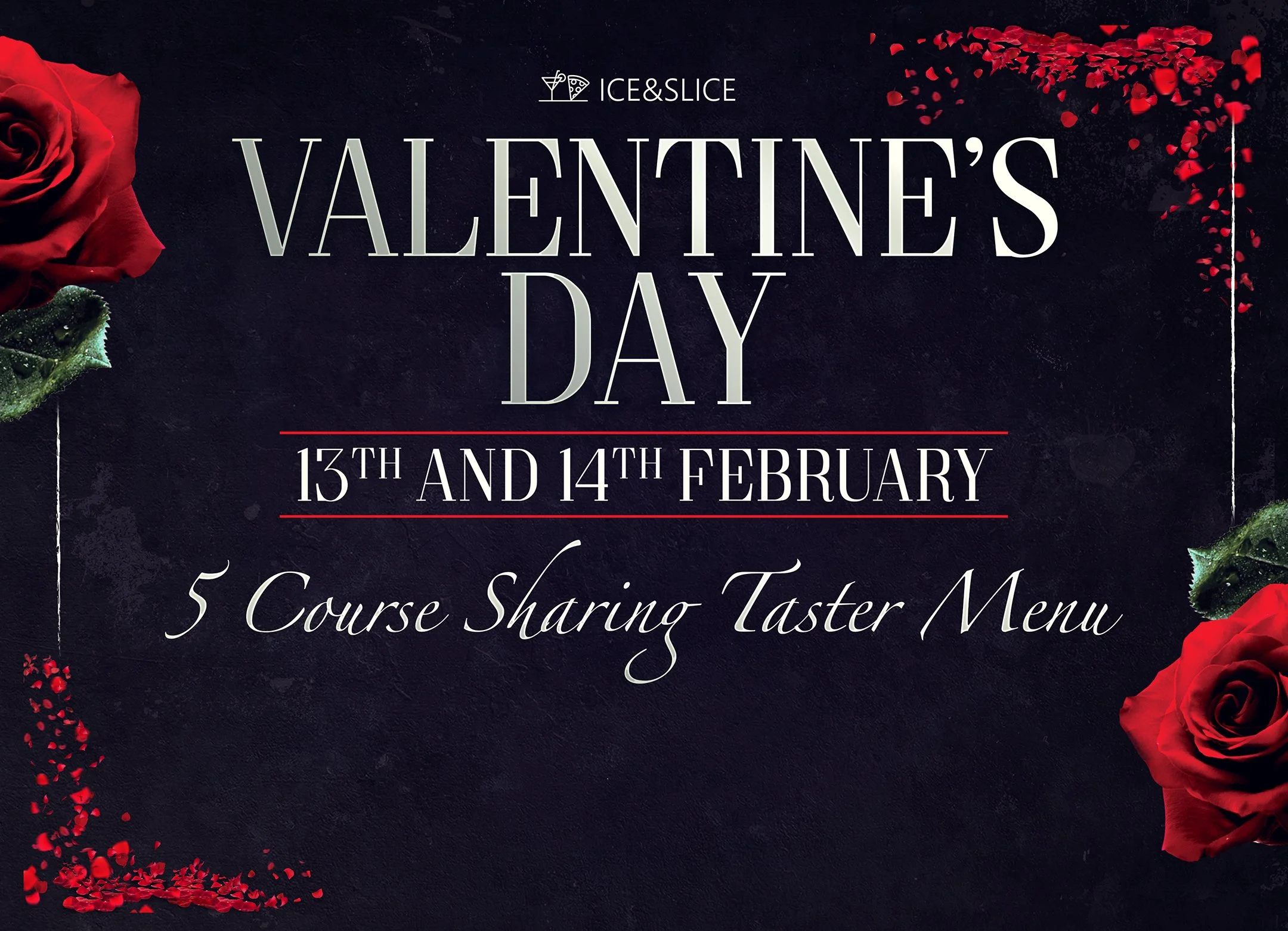 Valentine's Day event poster with a black background, red roses, and red heart-shaped confetti, advertising a 5-course sharing taster menu on February 13th and 14th, hosted by Ice & Slice.