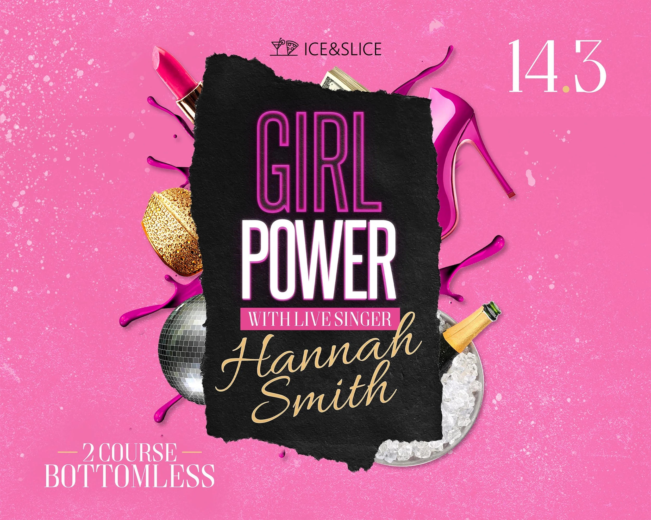 Event poster for Girl Power with live singer Hannah Smith, scheduled for April 3rd at 2 PM, featuring a pink background with makeup, jewelry, disco ball, and champagne bottle illustrations.