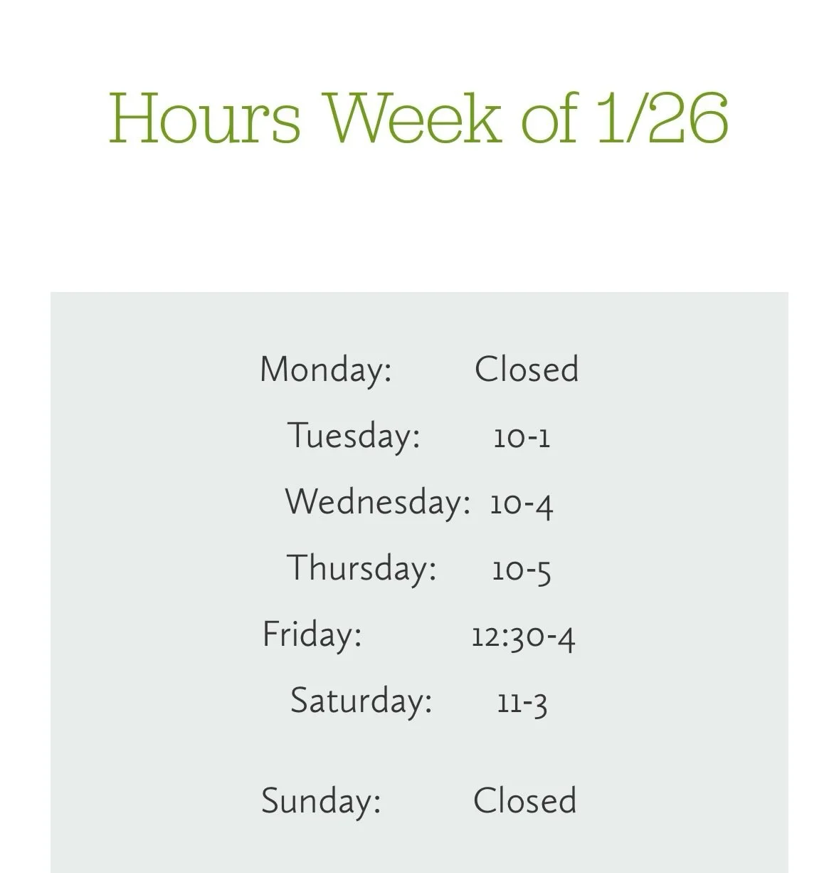 We are open till 1. Mr. Daisy has clearing the driveway. You can park there or across the street in the large lot that has been plowed. Here are the hours the rest of the week. I will post the walls of current stock. You can always message me, and we