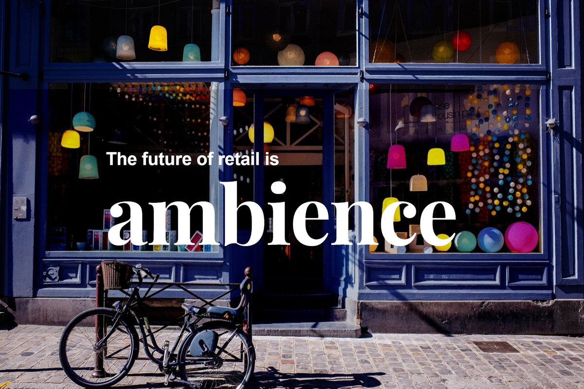 The future of retail is ambience. Unveiling our new brand.