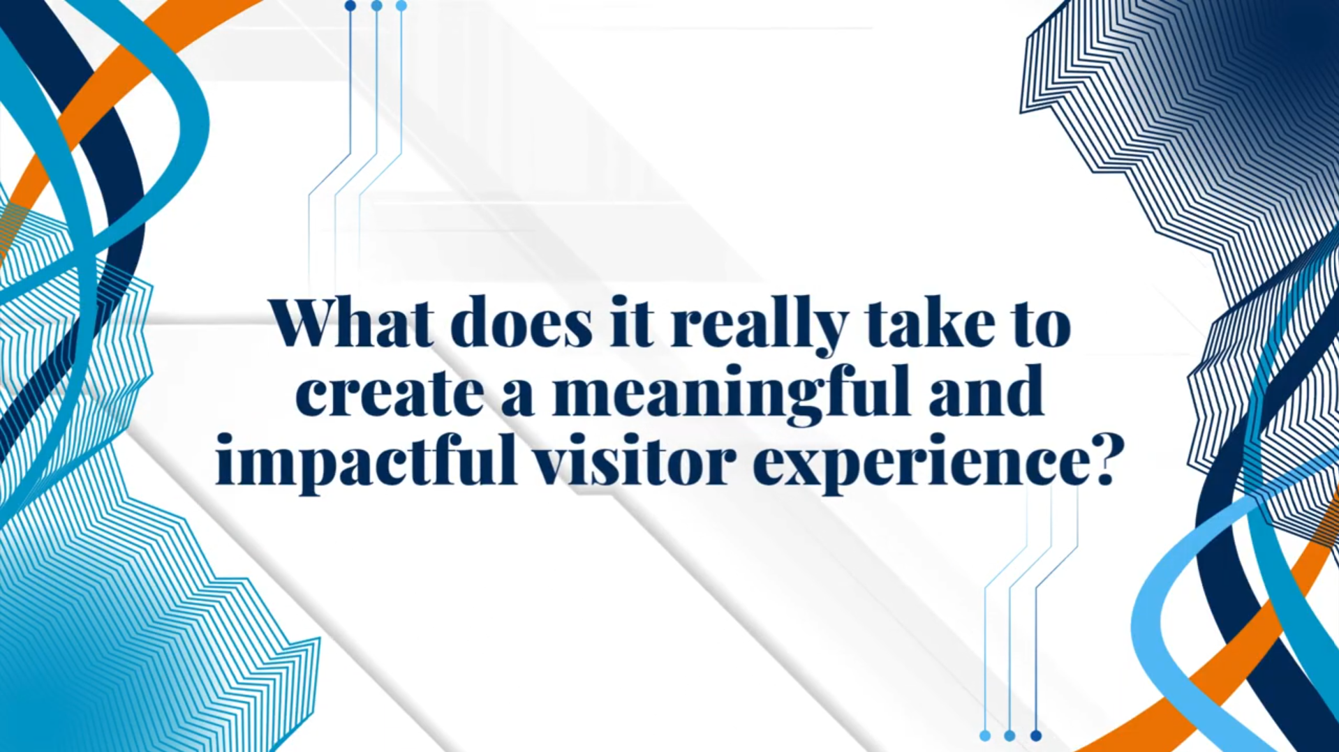 What makes a visitor experience genuinely meaningful?