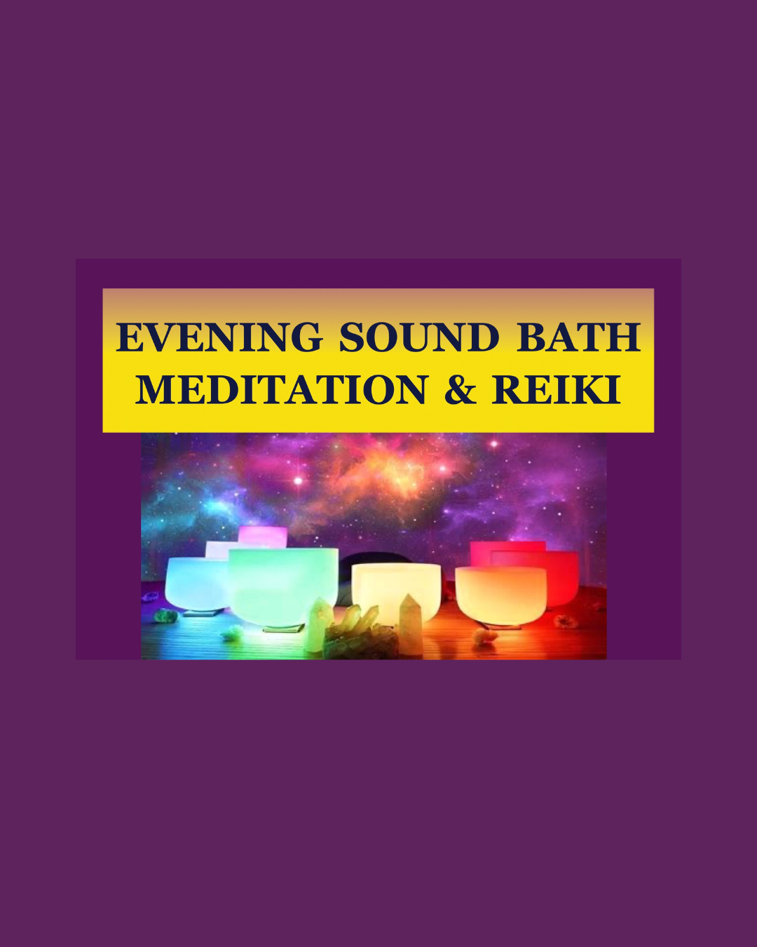 Evening Sound Bath Meditation and Reiki (tickets on sale after Jan event)
