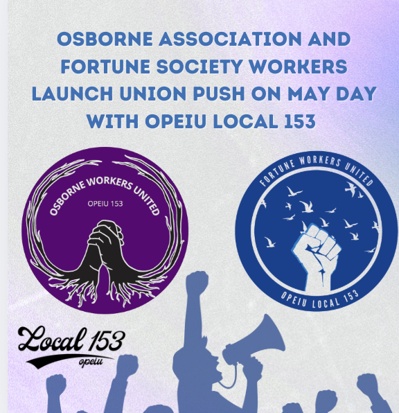 Osborne Association and Fortune Society Workers Launch Union Push on May Day with OPEIU Local 153 