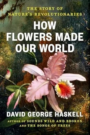 How Flowers Made Our World