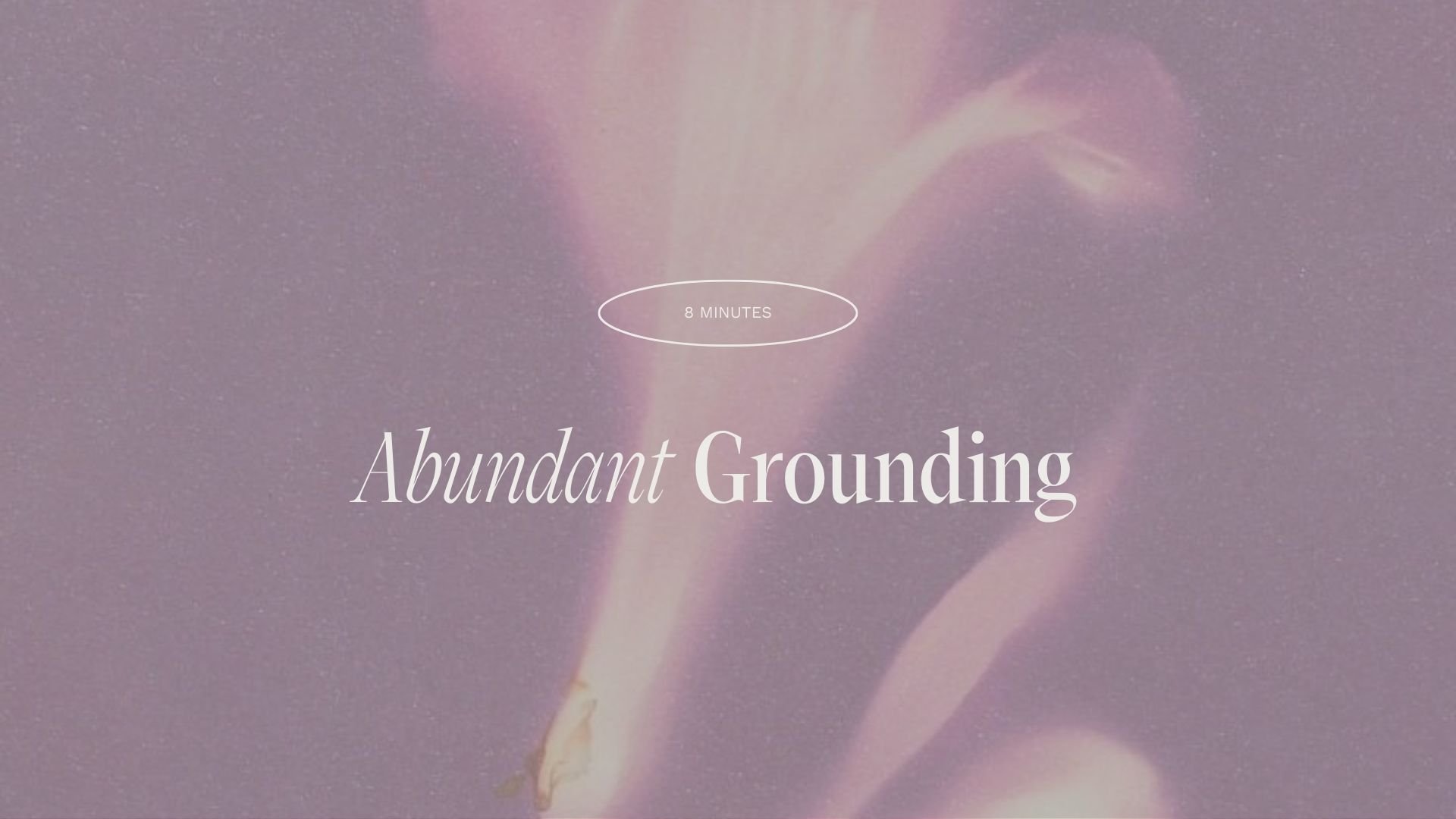 Meditation 04 (Abundant Grounding)