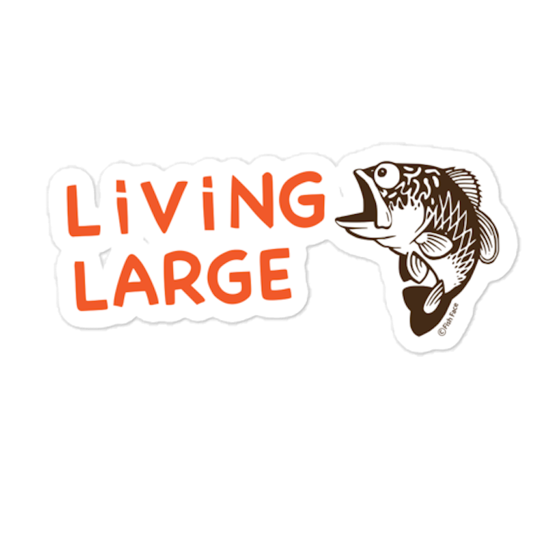 Living Large Sticker — Fish Face Goods