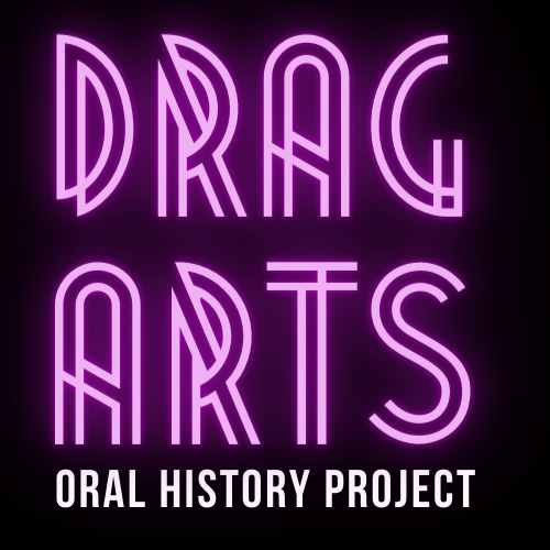 Drag Arts Oral History Project