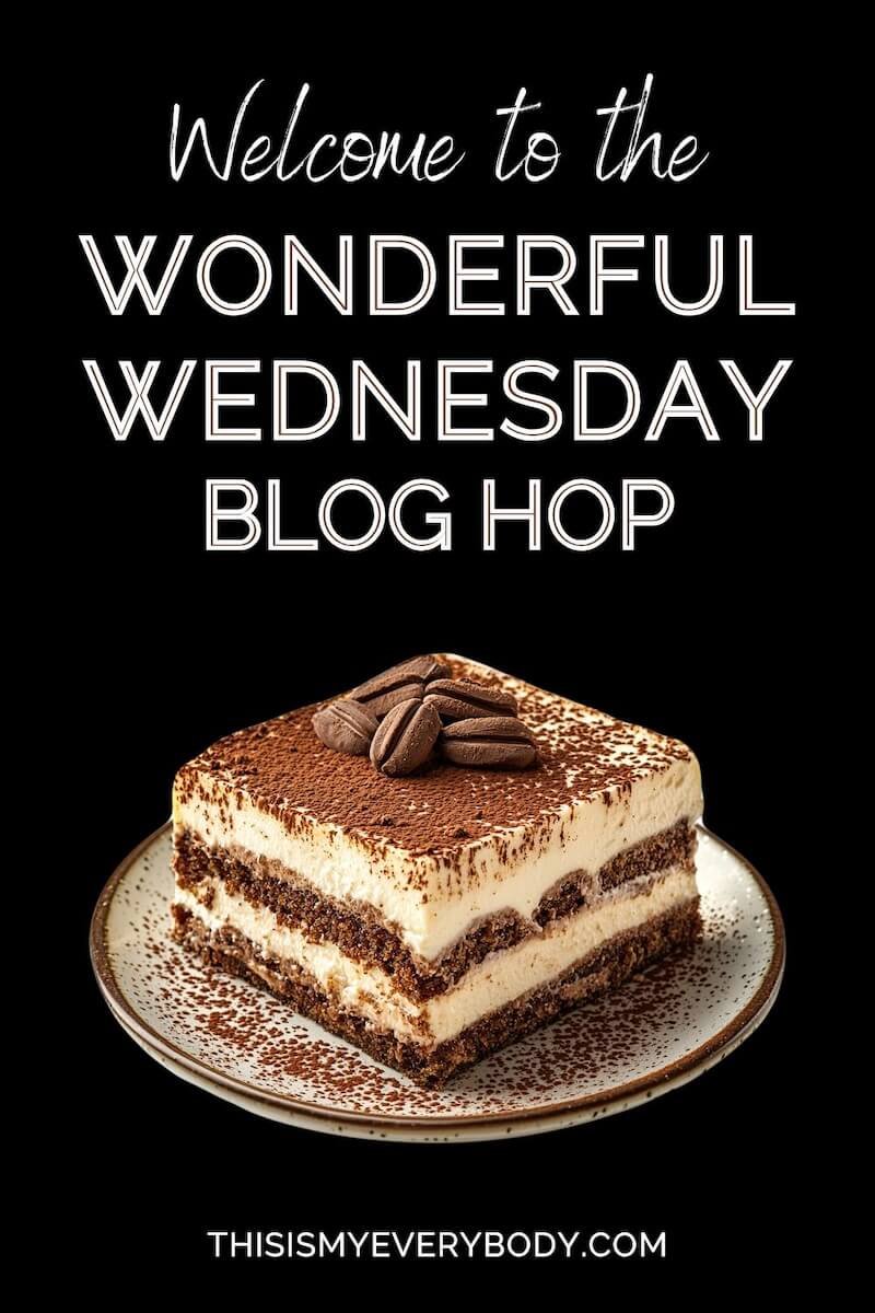 Welcome to the Wonderful Wednesday Blog Hop (Tiramisu on black background)