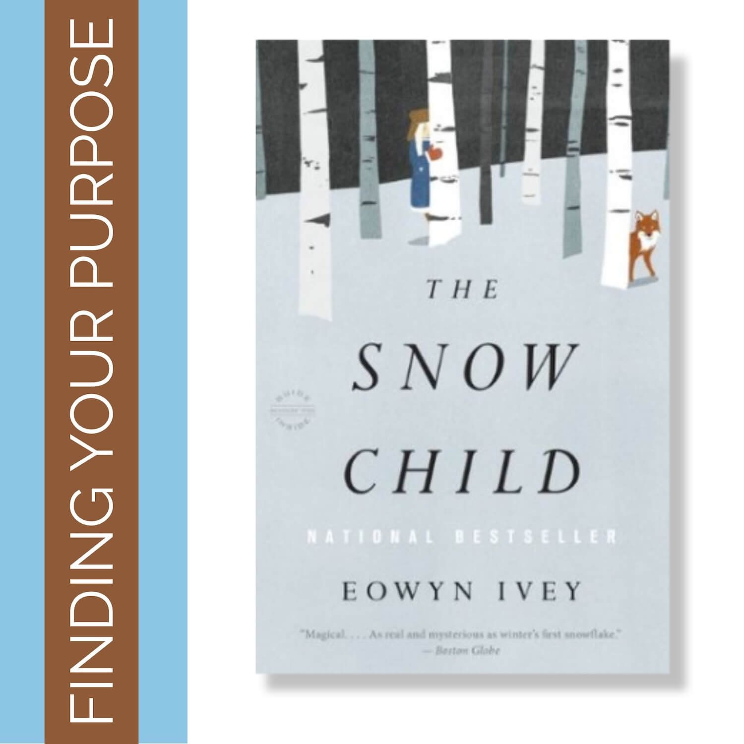 Finding Your Purpose (Book Cover: The Snow Child by Eowyn Ivey)