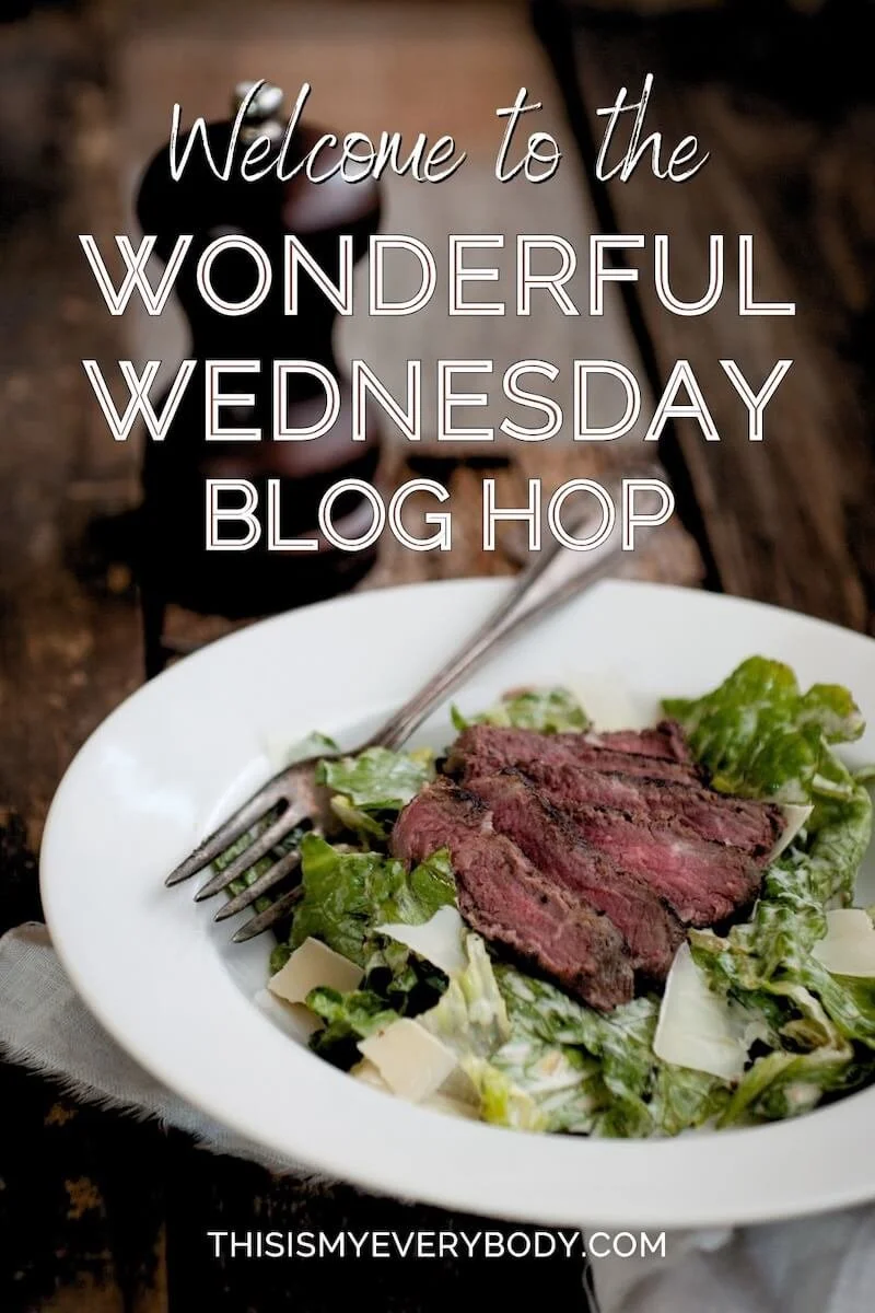 Welcome to the Wonderful Wednesday Blog Hop (Steak salad on white plate with fork on wooden table)