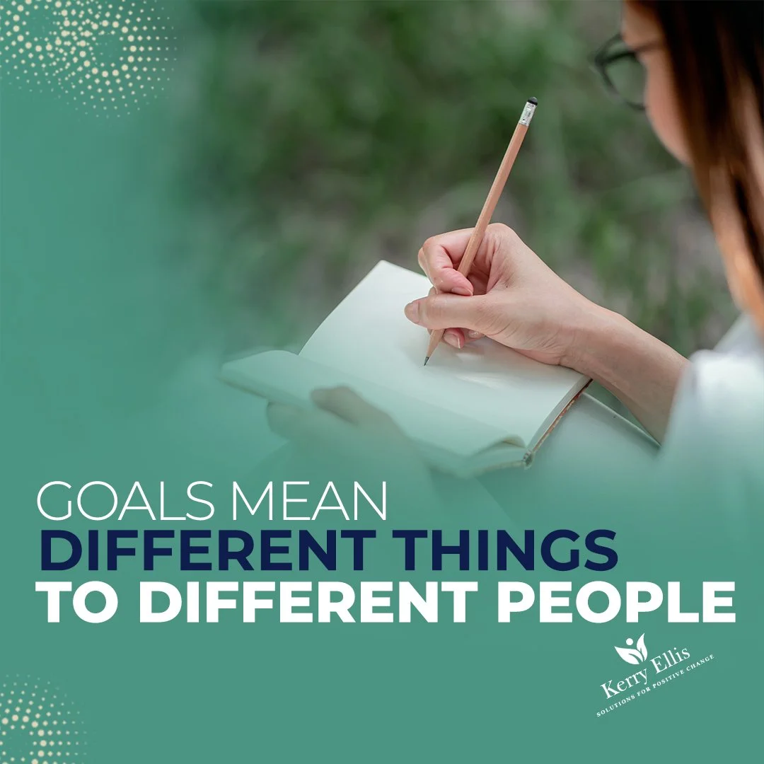 Goals mean different things to different people.