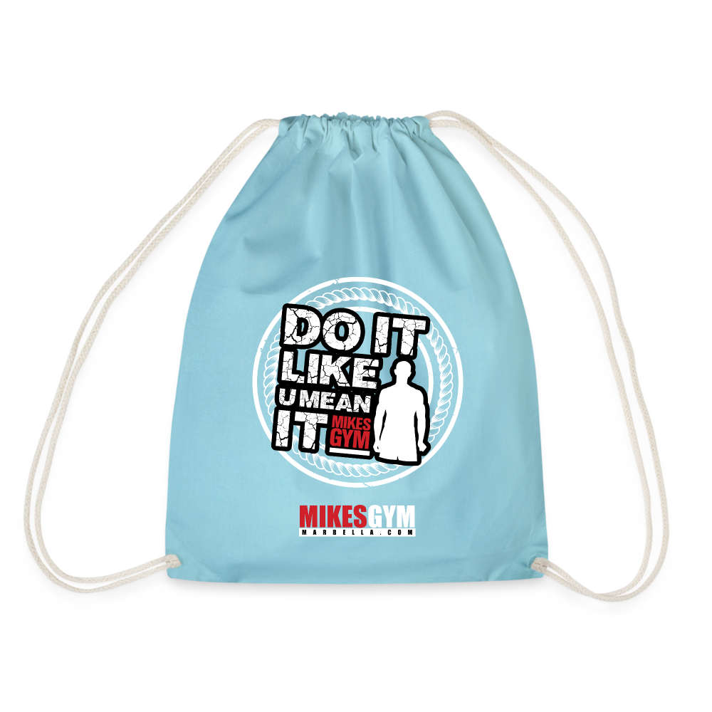 Drawstring Bag - Do It Like You Mean It ! — Mikes Gym Marbella