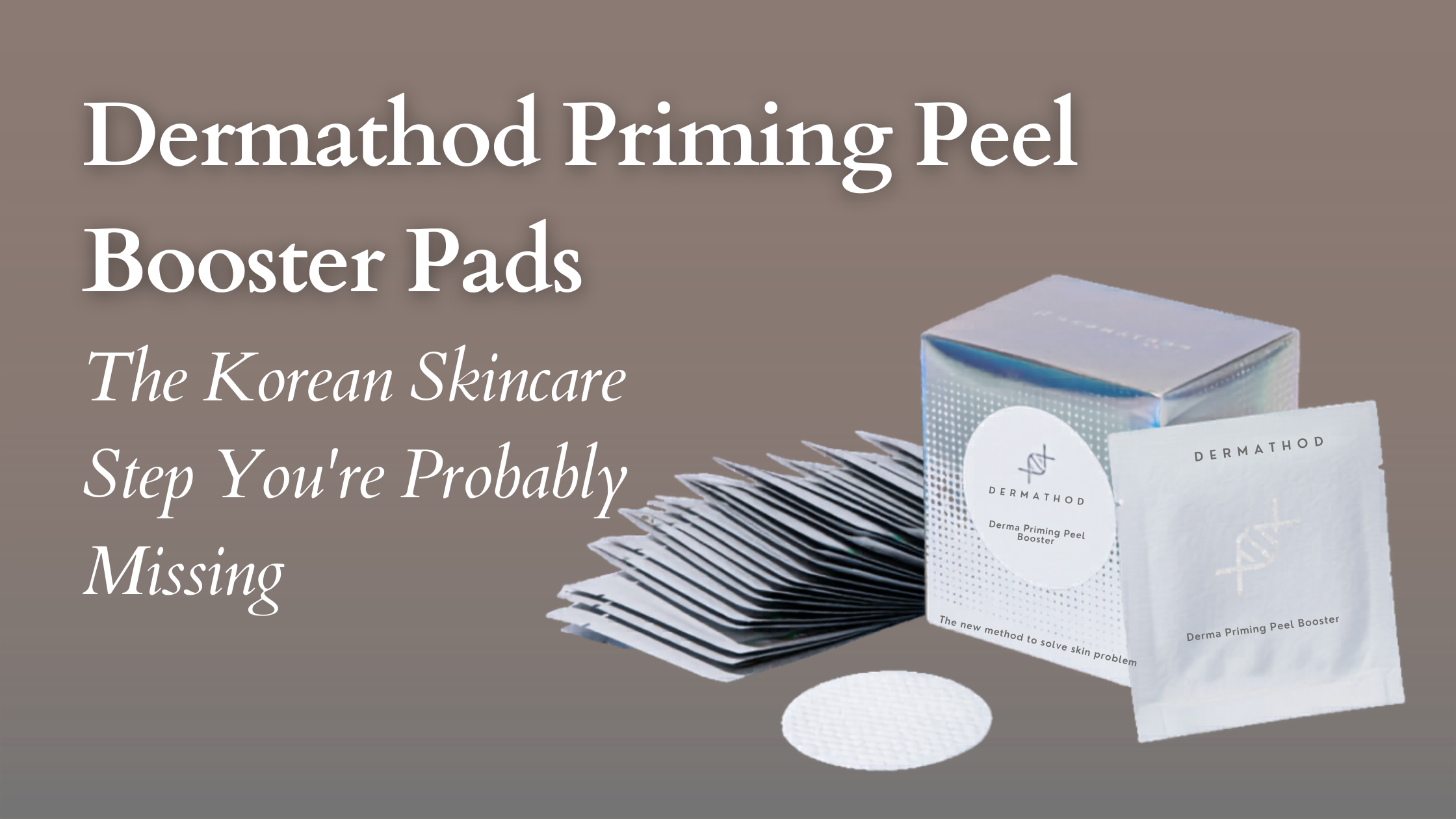 Image of Korean Peel pads for skincare exfoliation. Title: Dermathod Priming Peel Booster pads