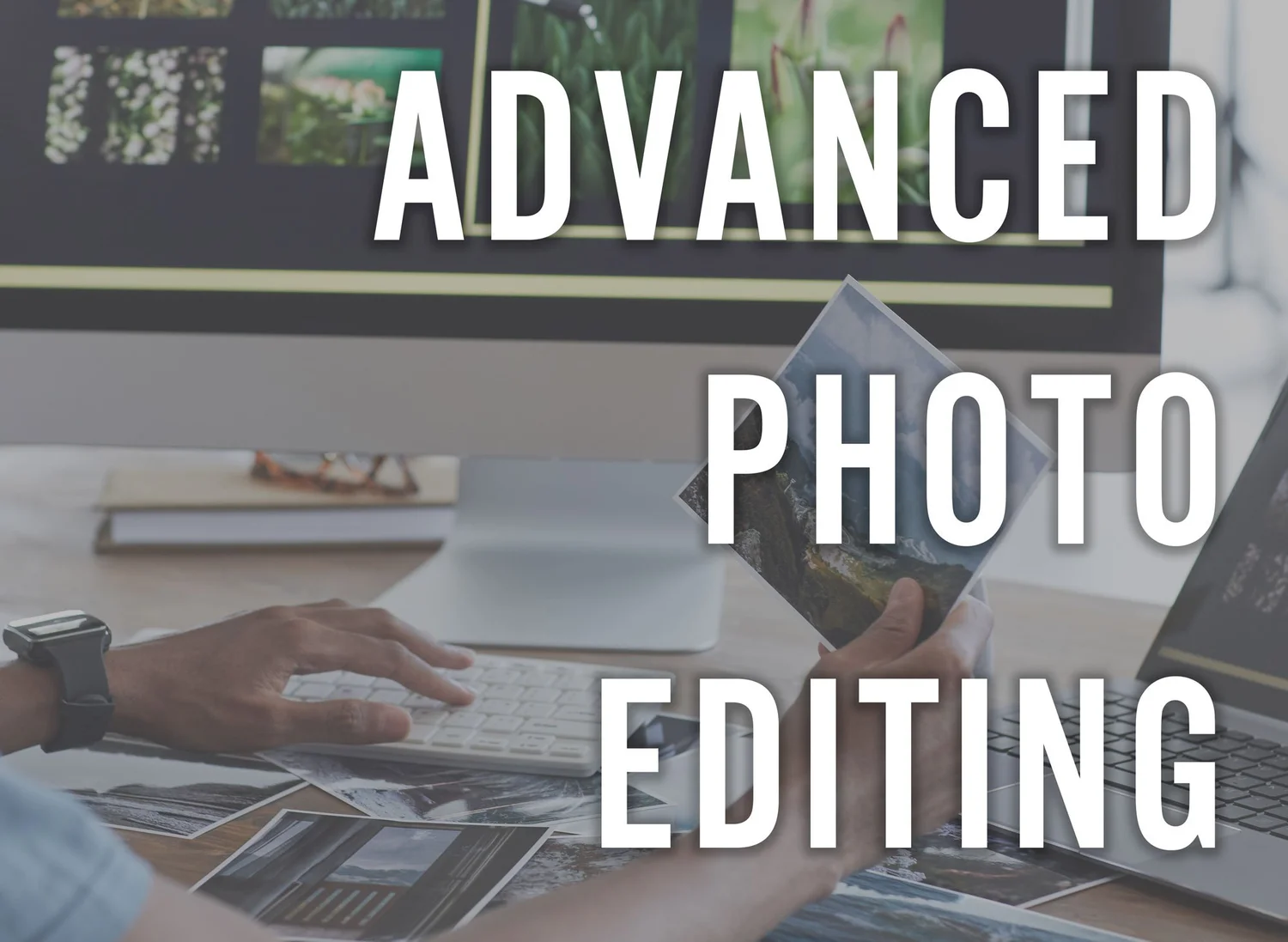 Advanced Photo Editing — Rich Seiling