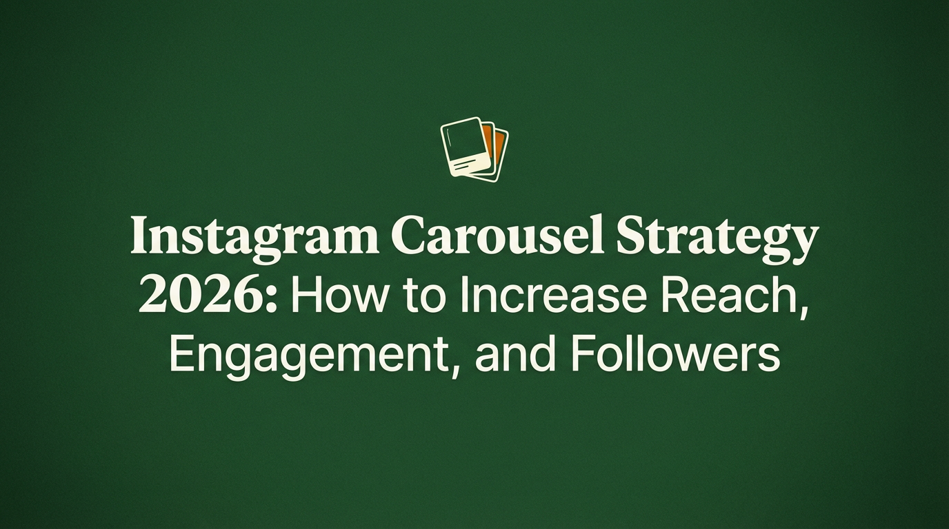 Instagram Carousel Strategy 2026: How to Increase Reach, Engagement, and Followers