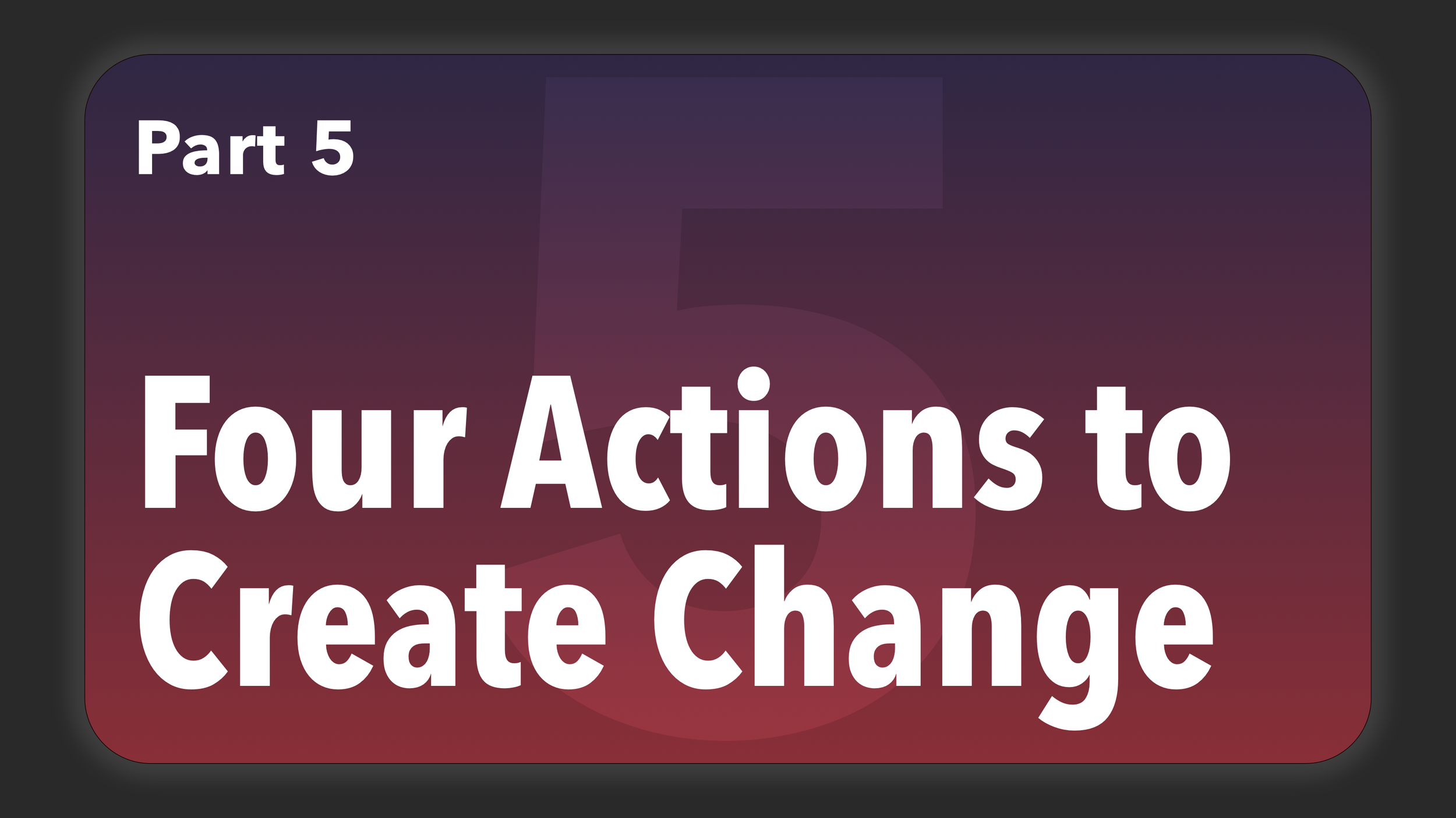 Four actions to create change image.png