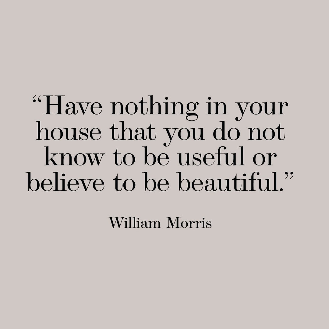 &quot;Have nothing in your house that you do not know to be useful or believe to be beautiful.&quot; 

- William Morris

 #MotivationMonday #Inspiration #DreamBig #BelieveInYourself #YouCanDoIt #NeverGiveUp #PositiveVibes #KeepGoing #AchieveYourDream