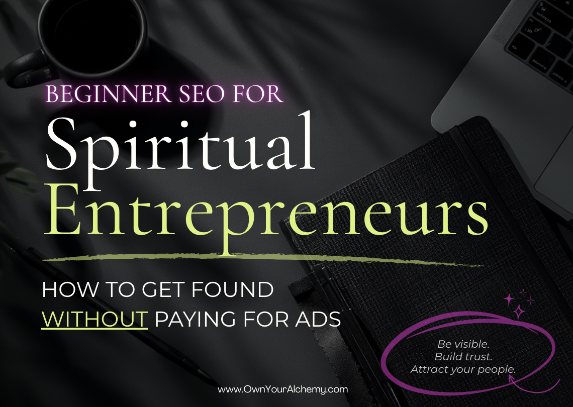 Blog post cover image titled "Beginner SEO for Spiritual Entrepreneurs: How to Get Found Without Paying for Ads."