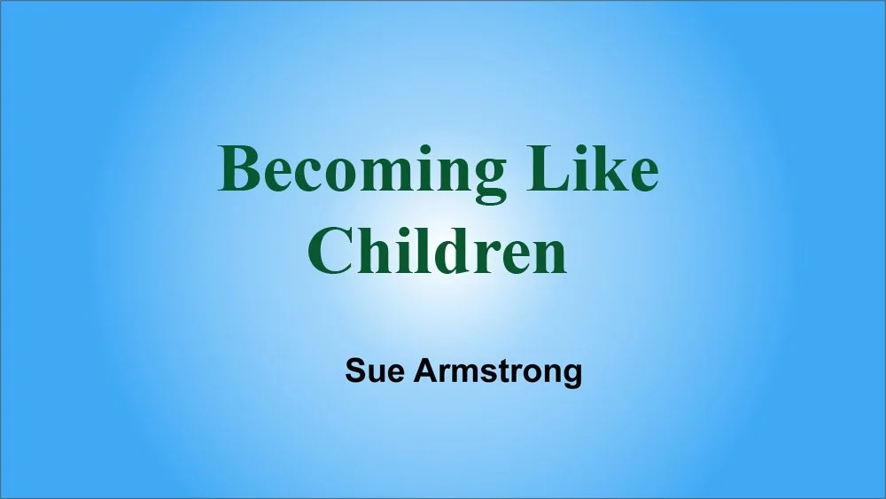 Becoming Like Children