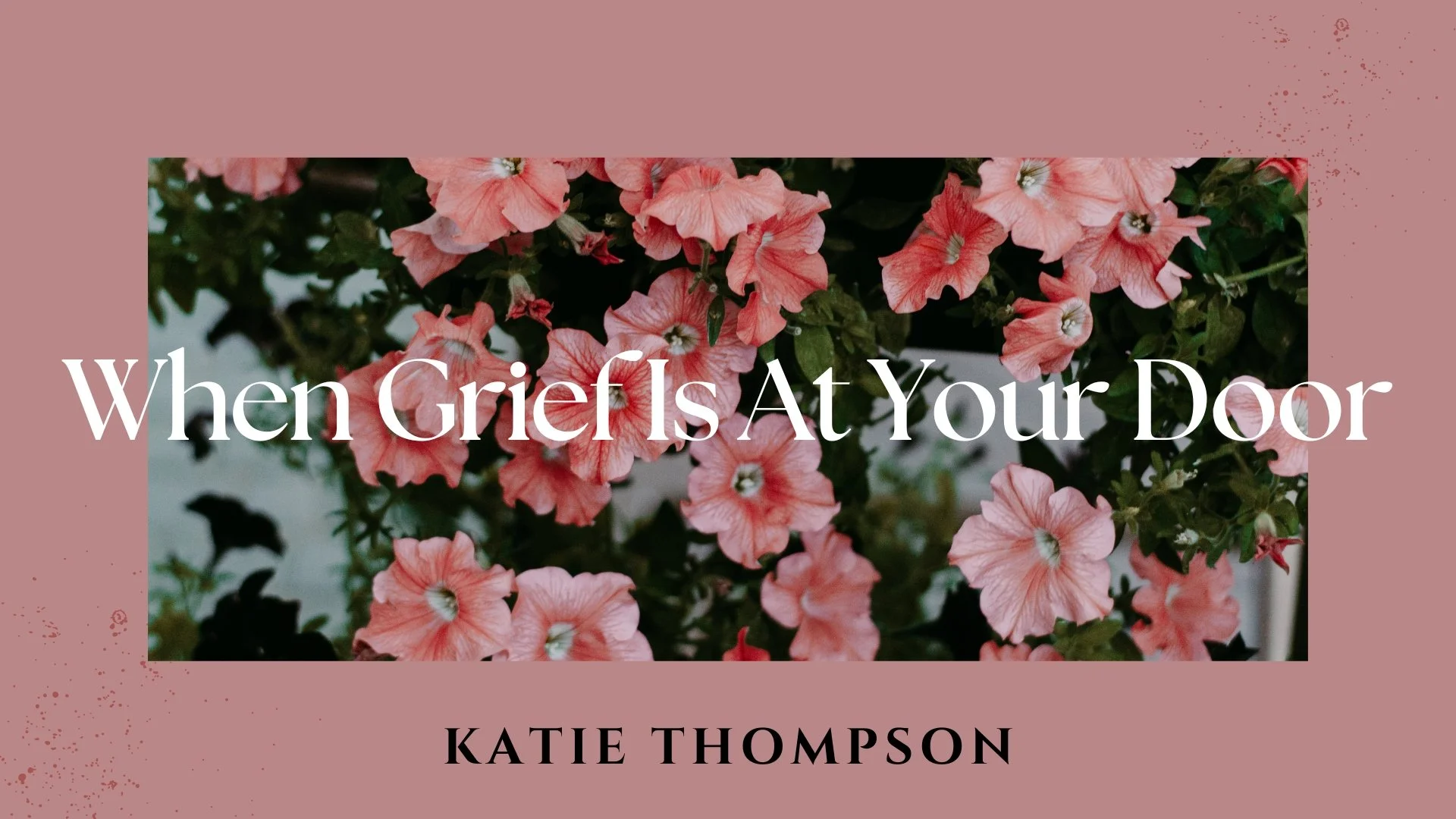 When Grief is at Your Door