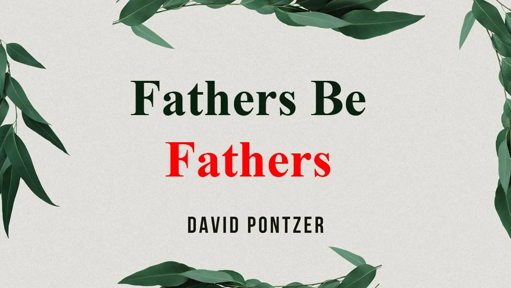 Fathers Be Fathers
