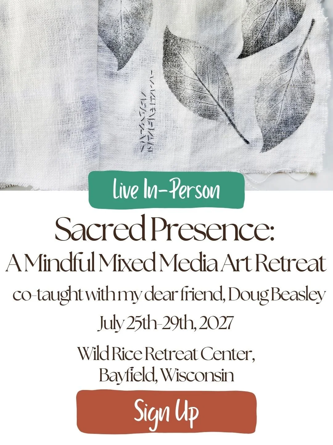 Emma Freeman and Doug Beasley teaching Sacred Presence Mindful Mixed Media Art Retreat at Wild Rice Retreat Center in Bayfield, Wisconsin in July 2027. 