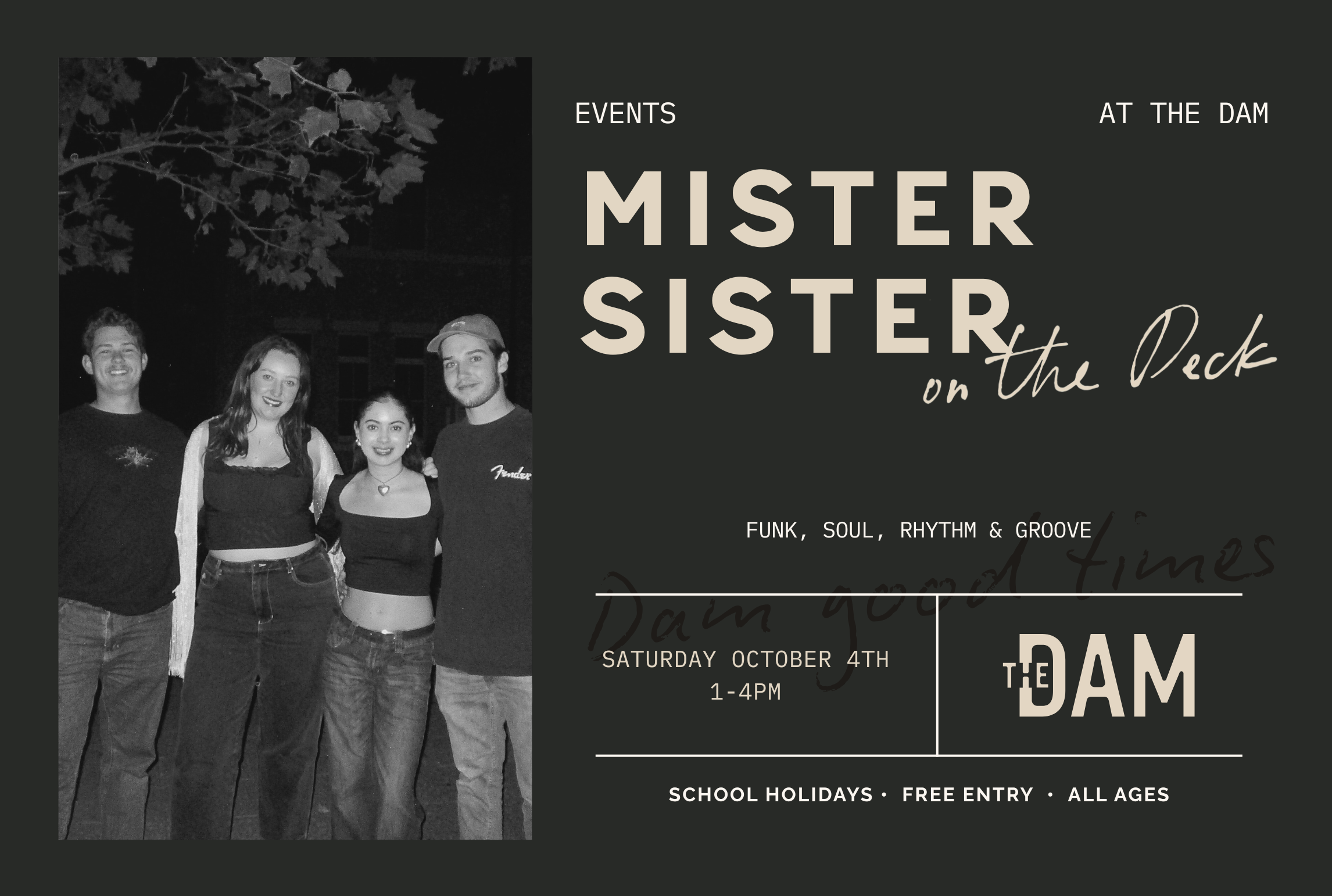 Mister Sister at The Dam