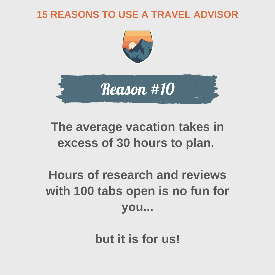 Reason #10 To Use A Travel Advisor 