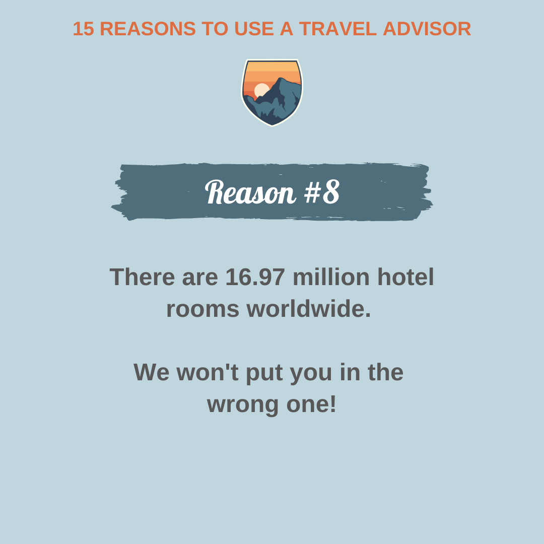 Reason #8 To Use A Travel Advisor 