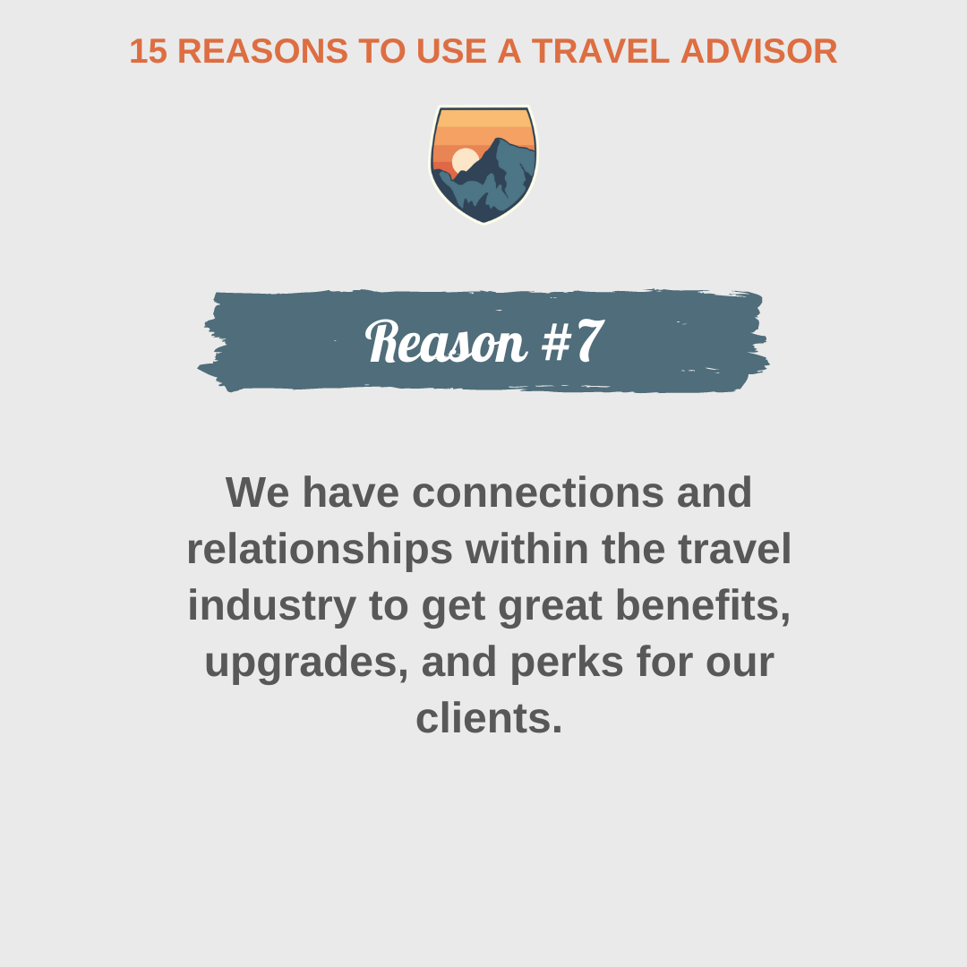 Reason #7 To Use A Travel Advisor