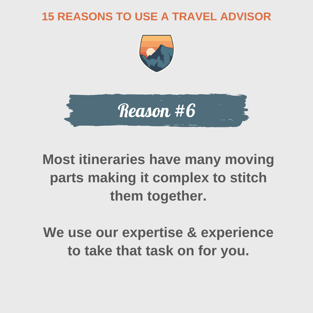 Reason #6 To Use A Travel Advisor