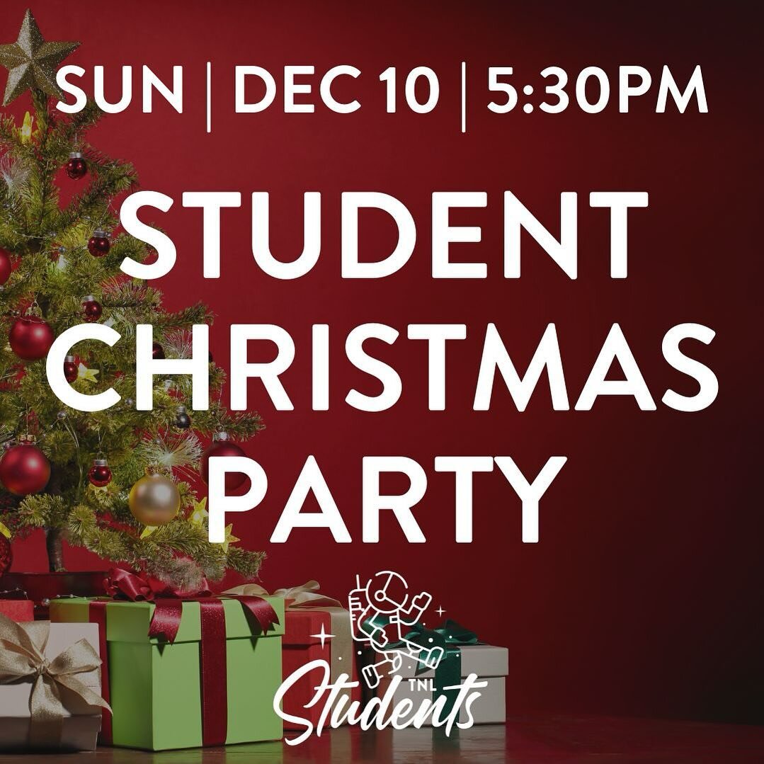 All MS &amp; HS students are invited to the first annual TNL Student Christmas Party on Sunday, Dec 10th at 5:30pm!

There will be games, snacks, and more! (No dinner provided)

The event will be hosted at the Wilcox home; message us, or email matt@t