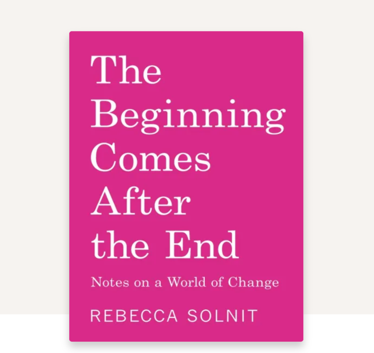Reading Group: The Beginning Comes After the End, By Rebecca Solnit