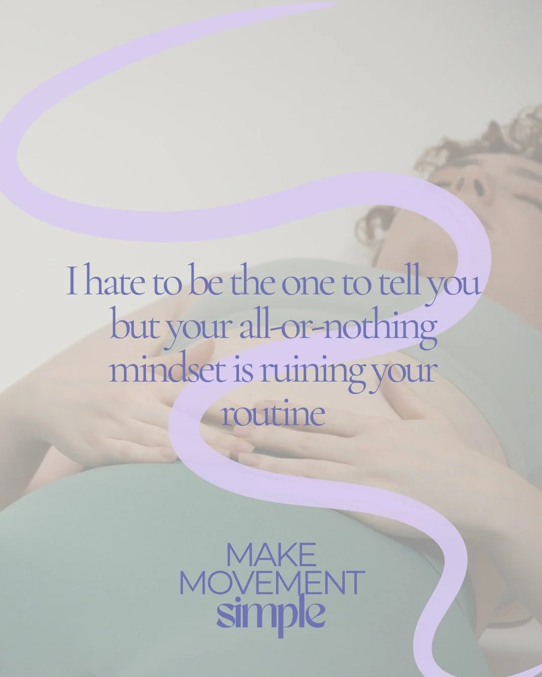 I think a lot of people are stuck in the cycle of doing too much&hellip; then doing nothing at all.

We&rsquo;ve been taught that movement only &ldquo;works&rdquo; if it&rsquo;s extreme, perfectly structured, or done with maximum discipline every sin